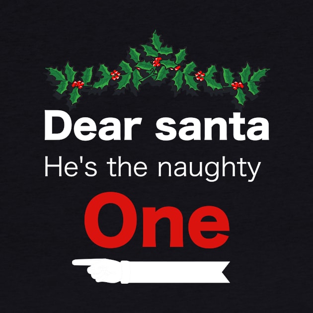 Funny Christmas Dear Santa he is the naughty one - Matching Christmas couples - Christmas Gift by Mila Store